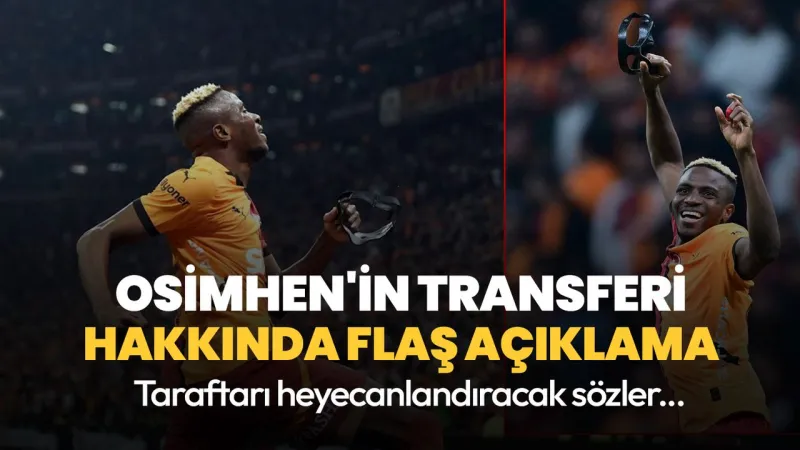 Osimhen Galatasaray'da Kalacak Mı? Transferde Şok Gelişme!