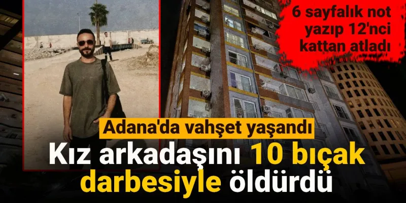 Adana'da Kan Donduran Cinayet! Kız Arkadaşını Öldürüp İntihar Etti!