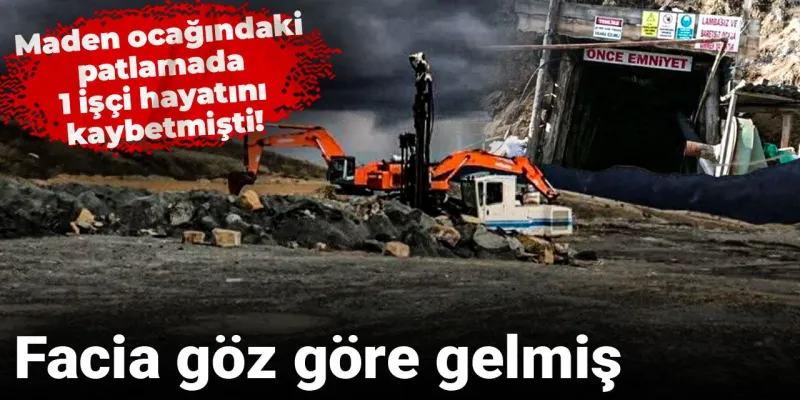 Maden ocağındaki patlamada 1 işçi hayatını kaybetmişti! Facia göz göre gelmiş