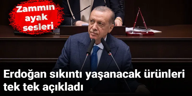 Erdoğan'dan Zam Sinyali: Hangi Ürünlerde Sıkıntı Yaşanacak?