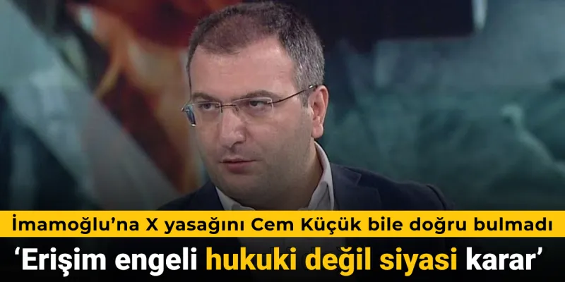 İmamoğlu'na X Yasağı! Cem Küçük'ten Şaşırtan Yorum