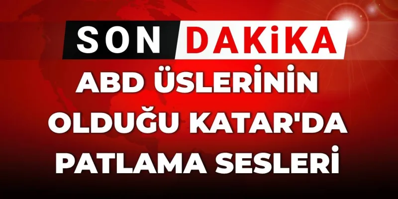 Katar Alarmda: ABD Üsleri Yakınında Patlama Sesleri!